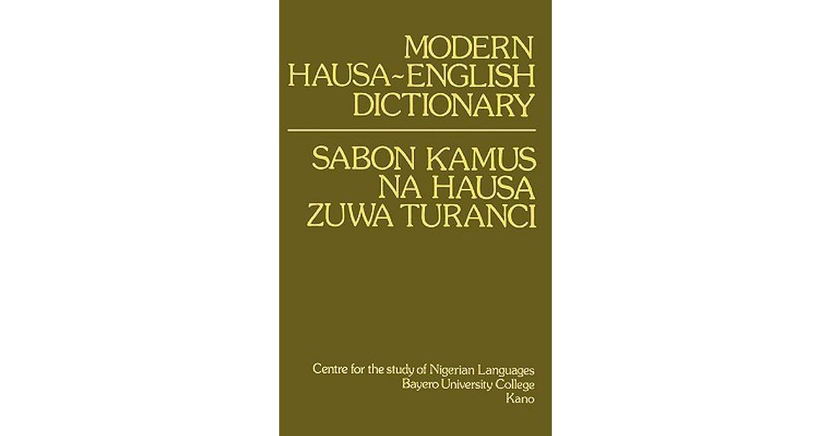 Modern HausaEnglish Dictionary / Sabon ƙamus na Hausa zuwa Turanci by