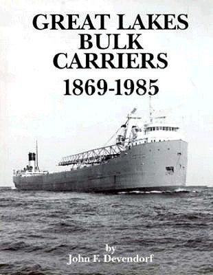 Great Lakes Bulk Carriers 1869-1985 (Paperback)