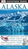 Alaska by D.K. Eyewitness Travel