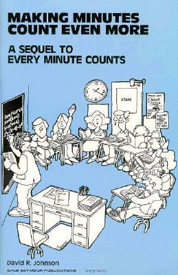 Making Minutes Count Even More: A Sequel to 'Every Minute Counts' (Paperback)