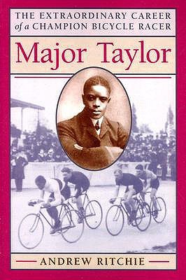 Major Taylor: The Extraordinary Career of a Champion Bicycle Racer (Paperback)