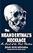 The Neanderthal's Necklace by Andy Klatt The Neanderthal's Necklace by Andy Klatt