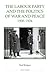 The Labour Party and the Politics of War and Peace, 1900-1924 (Royal Historical Society Studies in History New Series, 70) (Volume 70)