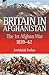Britain in Afghanistan: The First Afghan War 1839-42 (1)