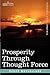 Prosperity Through Thought Force by Bruce MacLelland