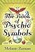The Book of Psychic Symbols: Interpreting Intuitive Messages
