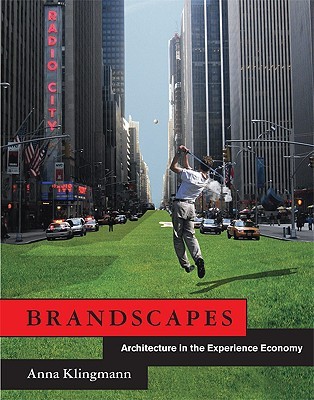 Brandscapes: Architecture in the Experience Economy (Hardcover)