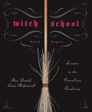 Witch School Third Degree: Lessons in the Correllian Tradition (Paperback)