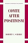 Comte after Positivism (Modern European Philosophy)