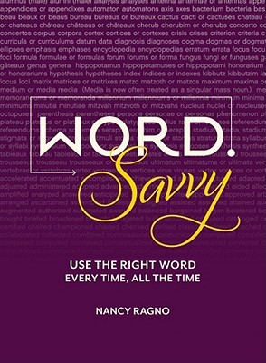 Word Savvy: Use the Right Word Every Time, All the Time (Paperback)