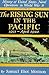History of US Naval Operations in WWII Vol 3: Rising Sun in the Pacific 1931 - April 1942