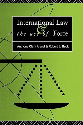 International Law and the Use of Force: Beyond the U.N. Charter Paradigm (Paperback)