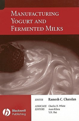 Manufacturing Yogurt and Fermented Milks (Hardcover)
