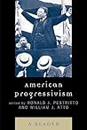 American Progressivism: A Reader