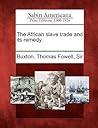The African slave trade and its remedy.