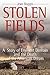 Stolen Fields: A Story of Eminent Domain and the Death of the American Dream