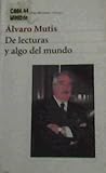 De lecturas y algo del mundo, 1943-1998