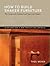 How To Build Shaker Furniture: The Complete Updated & Improved Classic