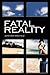 Fatal Reality