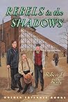 Rebels In The Shadows (Pitt Golden Triangle Books)