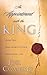 An Appointment With the King: Ideas for Jump-Starting Your Devotional Life