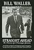 Straight Ahead: The Memoirs of a Mississippi Governor