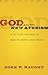 God and the New Atheism: A ...