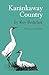 Karánkaway Country by Roy Bedichek