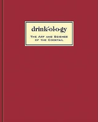 Drinkology: The Art and Science of the Cocktail (Hardcover)