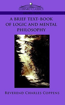 A Brief Text-Book of Logic and Mental Philosophy (Paperback)