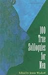 100 True Soliloquies for Men (Monologue Audition Series)