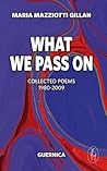 What We Pass On: ...