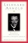 Eberhard Arnold: Writings Selected with an Introduction