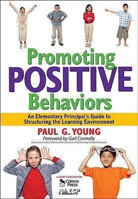 Promoting Positive Behaviors: An Elementary Principal’s Guide to Structuring the Learning Environment (Paperback)