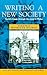 Writing a New Society: Social Change through the Novel in Malay (ASAA Southeast Asia Publications)