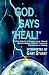 GOD says, HEAL! by Gary Stuart