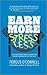 Earn More, Stress Less: How to attract wealth using the secret science of getting rich Your Practical Guide to Living the Law of Attraction