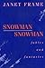 Snowman Snowman by Janet Frame Snowman Snowman by Janet Frame