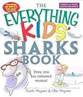 The Everything Kids' Sharks Book: Dive Into Fun-infested Waters!