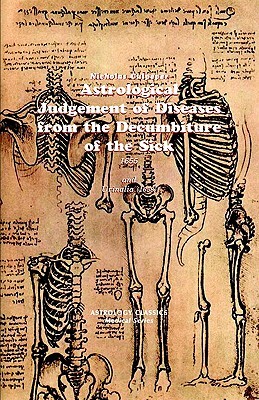 Astrological Judgement of Diseases from the Decumbiture of the Sick (Paperback)