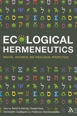Ecological Hermeneutics: Biblical, Historical and Theological Perspectives (Paperback)