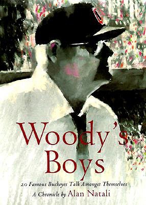 Woody's Boys: 20 Famous Buckeyes Talk Amongst Themselves (Hardcover)