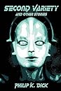 Second Variety and Other Stories by Philip K. Dick