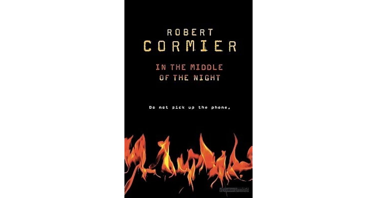 In the Middle of the Night by Robert Cormier In the Middle of the Night by Robert Cormier