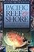 Pacific Reef & Shore Revised Second Edition: A Photo Guide to Northwest Marine LIfe
