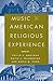 Music in American Religious Experience by Philip V. Bohlman