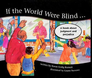If the World Were Blind...: A Book About Judgement and Prejudice (Hardcover)