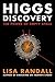 higgs discovery by Lisa Randall