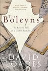 The Boleyns: The Rise and Fall of a Tudor Family