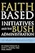 Faith-Based Initiatives and the Bush Administration: The Good, the Bad, and the Ugly